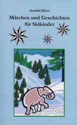 M&auml;rchen und Geschichten f&uuml;r Skikinder